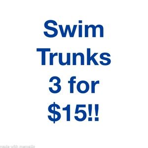All swim trunks 3 for $15!!
